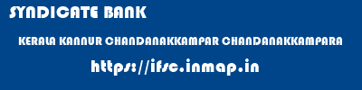 SYNDICATE BANK  KERALA KANNUR CHANDANAKKAMPAR CHANDANAKKAMPARA  ifsc code